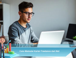 Cara Memulai Karier Freelance dari Nol
