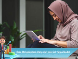 Cara Menghasilkan Uang dari Internet Tanpa Modal
