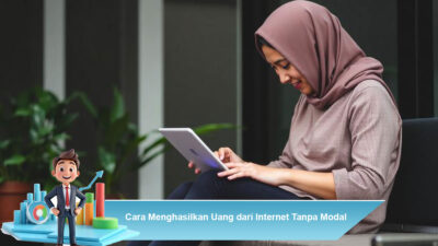 Cara Menghasilkan Uang dari Internet Tanpa Modal
