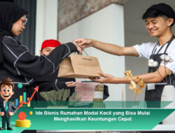 Ide Bisnis Rumahan Modal Kecil yang Bisa Mulai Menghasilkan Keuntungan Cepat