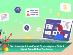 Teknik Menjual Jasa Kreatif di Marketplace Global untuk Cuan Online Tambahan