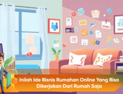 Inilah Ide Bisnis Rumahan Online yang Bisa Dikerjakan Dari Rumah Saja