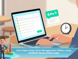 Cara Dapat Uang Online Menggunakan Waktu Luang Produktif Secara Aman Legal