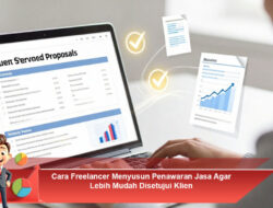 Cara Freelancer Menyusun Penawaran Jasa Agar Lebih Mudah Disetujui Klien