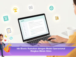 Ide Bisnis Rumahan dengan Model Operasional Ringkas Minim Stres