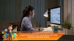 Langkah Menjalankan Side Hustle Malam Hari untuk Karyawan yang Sibuk Bekerja