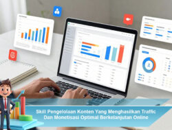 Skill Pengelolaan Konten Yang Menghasilkan Traffic Dan Monetisasi Optimal Berkelanjutan Online