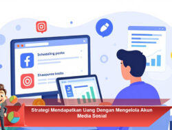 Strategi Mendapatkan Uang Dengan Mengelola Akun Media Sosial