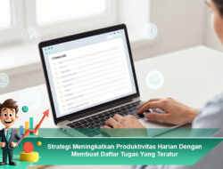 Strategi Meningkatkan Produktivitas Harian Dengan Membuat Daftar Tugas Yang Teratur