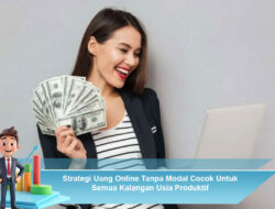 Strategi Uang Online Tanpa Modal Cocok Untuk Semua Kalangan Usia Produktif