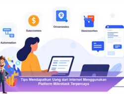 Tips Mendapatkan Uang dari Internet Menggunakan Platform Mikrotask Terpercaya