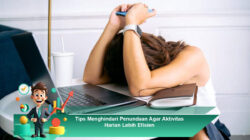 Tips Menghindari Penundaan Agar Aktivitas Harian Lebih Efisien