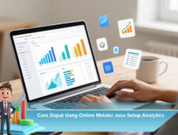 Cara Dapat Uang Online Melalui Jasa Setup Analytics