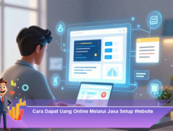Cara Dapat Uang Online Melalui Jasa Setup Website