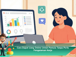 Cara Dapat Uang Online Untuk Pemula Tanpa Perlu Pengalaman Kerja