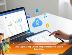 Cara Dapat Uang Online dengan Mengelola Sistem Data Klien