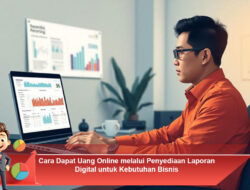 Cara Dapat Uang Online melalui Penyediaan Laporan Digital untuk Kebutuhan Bisnis