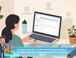 Freelance Mandiri Cocok Untuk Mengembangkan Karakter Kerja Bertanggungjawab Dan Konsisten Sehat