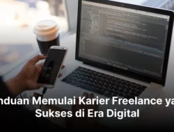 Freelance Mandiri Cocok Untuk Membangun Karier Digital Tanpa Tekanan Kantor