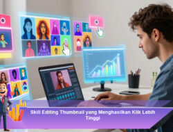 Skill Editing Thumbnail yang Menghasilkan Klik Lebih Tinggi