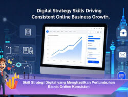 Skill Strategi Digital yang Menghasilkan Pertumbuhan Bisnis Online Konsisten